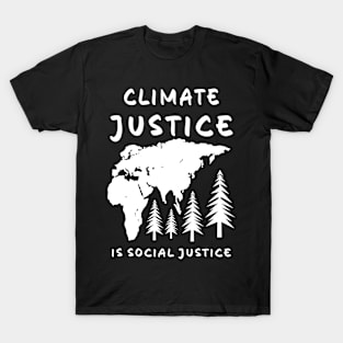 Climate Justice Is Social Justice Environment Activist T-Shirt